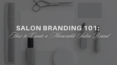 Salon Branding 101: How to Create a Memorable Salon Brand